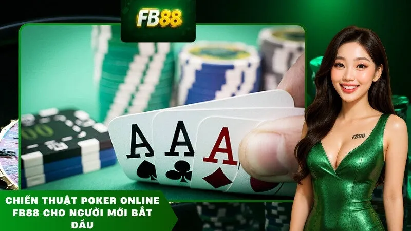 Chiến thuật Poker Online FB88 cho người mới bắt đầu