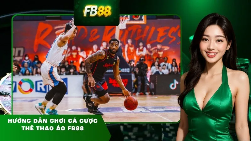 Hướng Dẫn Chơi Cá Cược Thể Thao Ảo FB88